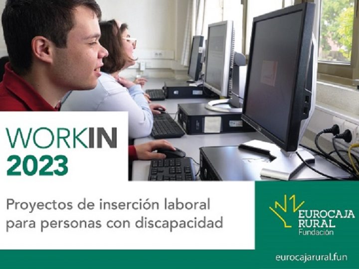 Nuevas Ayudas ‘WORKIN’ para fomentar la inserción laboral de personas con discapacidad